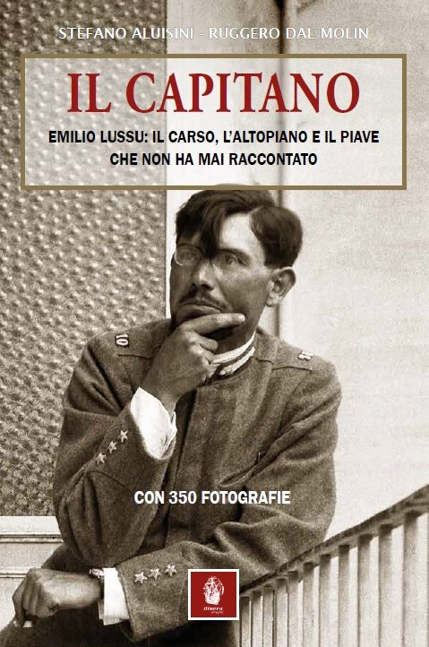 “IL CAPITANO – Emilio Lussu: il Carso, l’Altopiano e il Piave che non ha mai raccontato”  